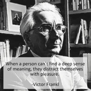 A picture of Victor Frankl in his library with the quote "When a person can't find a deep sense of meaning, they distract themselves with pleasure." Overcoming Writers Block